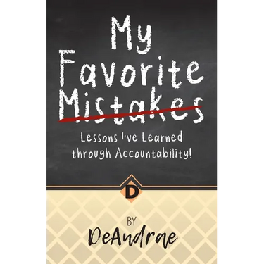 My Favorite Mistakes; Lessons I've Learned through Accountability