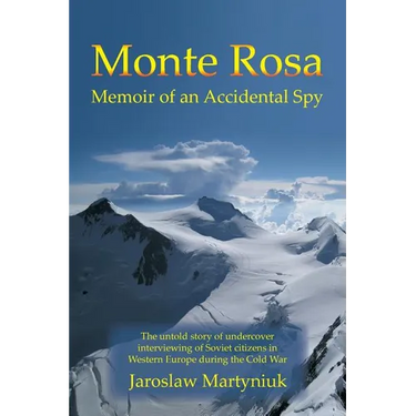 Monte Rosa: Memoir of an Accidental Spy
