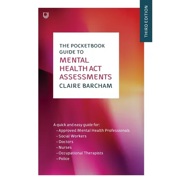 The Pocketbook Guide to Mental Health Act Assessments 3e