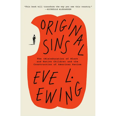 Original Sins: The (Mis)Education of Black and Native Children and the Construction of American Racism