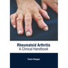 Rheumatoid Arthritis: A Clinical Handbook