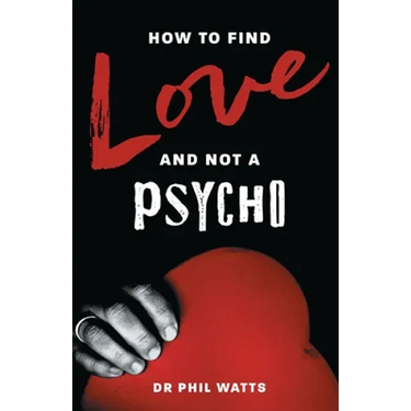 How to Find Love and Not a Psycho