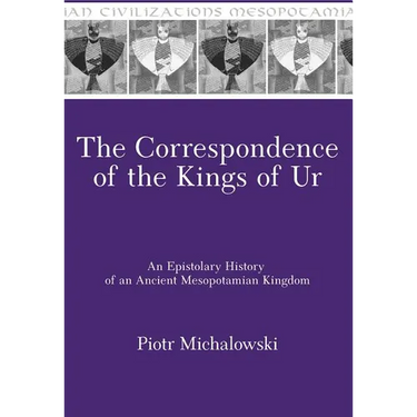 Mesopotamian Civilizations: An Epistolary History of an Ancient Mesopotamian Kingdom