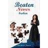 Beaten Never Broken