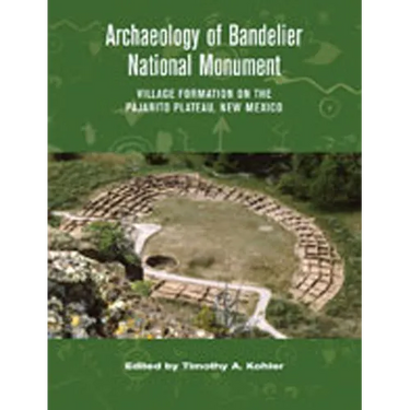 Archaeology of Bandelier National Monument: Village Formation on the Pajarito Plateau, New Mexico