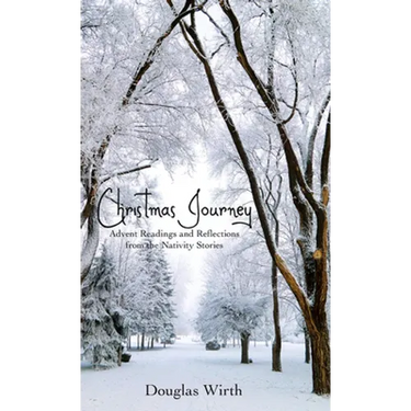 Christmas Journey: Advent Readings and Reflections from the Nativity Stories