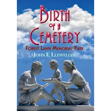 Birth of a Cemetery: Forest Lawn Memorial-Park