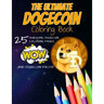 The Ultimate Dogecoin Coloring Book: A Fun Coloring Gift Book For Kids and Adults For Any Dogecoin DOGE crypto fan and cryptocurrency HODLer