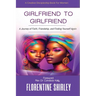 Girlfriend to Girlfriend: A Journey of Faith, Friendship, and Finding Yourself Again