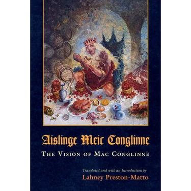 Aislinge Meic Conglinne: The Vision of Mac Conglinne