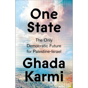 One State: The Only Democratic Future for Palestine-Israel