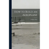 How to Build an Aeroplane