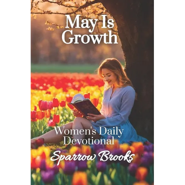 May is Growth: Women's Daily Devotional