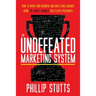 The Undefeated Marketing System: How to Grow Your Business and Build Your Audience Using the Secret Formula That Elects Presidents