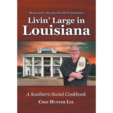 Livin' Large in Louisiana: A Southern Social Cookbook