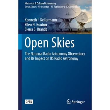 Open Skies: The National Radio Astronomy Observatory and Its Impact on Us Radio Astronomy