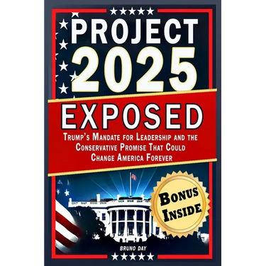 Project 2025 Exposed: Trump's Mandate for Leadership and the Conservative Promise That Could Change America Forever