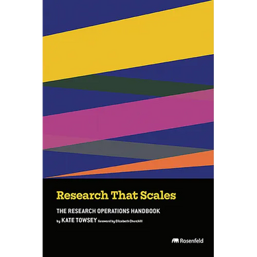 Research That Scales: The Research Operations Handbook