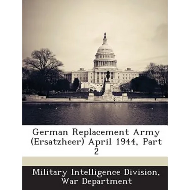 German Replacement Army (Ersatzheer) April 1944, Part 2