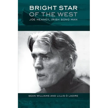 Bright Star of the West: Joe Heaney, Irish Song Man