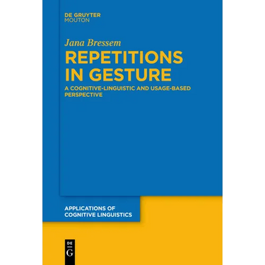 Repetitions in Gesture: A Cognitive-Linguistic and Usage-Based Perspective