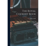 The Royal Cookery Book