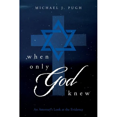 When Only God Knew: An Attorney's Look at the Evidence