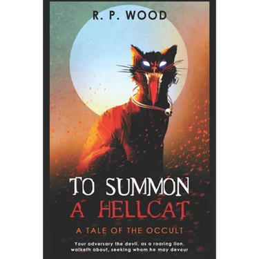 To Summon A Hellcat: A Tale of Occult Horror
