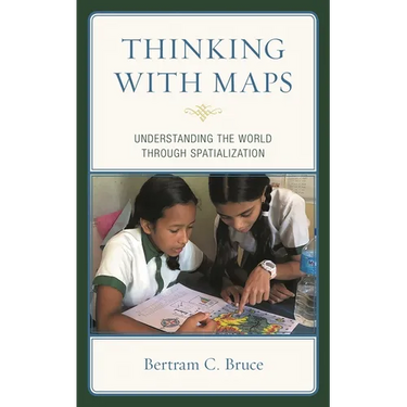 Thinking with Maps: Understanding the World Through Spatialization
