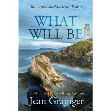 What Will Be: The Carmel Sheehan Series