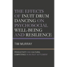The Effects of Inuit Drum Dancing on Psychosocial Well-Being and Resilience: Productivity and Cultural Competence in an Inuit Settlement