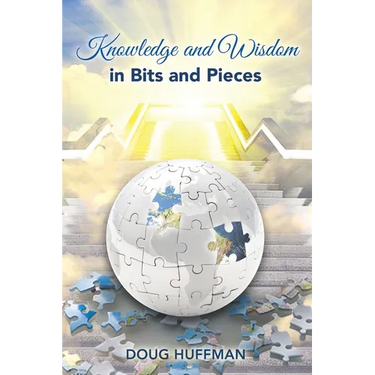 Knowledge and Wisdom in Bits and Pieces