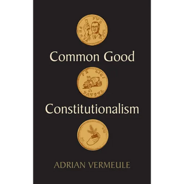 Common Good Constitutionalism