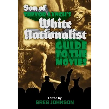 Son of Trevor Lynch's White Nationalist Guide to the Movies