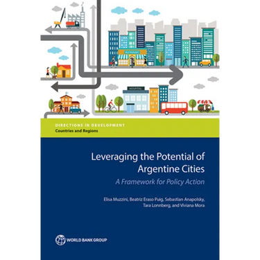 Leveraging the Potential of Argentine Cities: A Framework for Policy Action