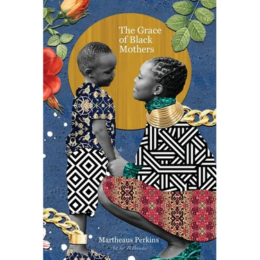 The Grace of Black Mothers