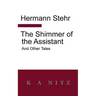 The Shimmer of the Assistant and Other Tales