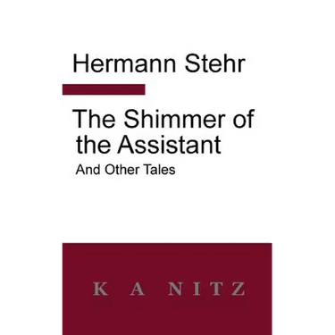 The Shimmer of the Assistant and Other Tales