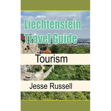 Liechtenstein Travel Guide: Tourism