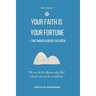 Your Faith is Your Fortune & That Which Already Has Been: Two Neville Classics Reminding that Imagination is More Important Than Knowledge