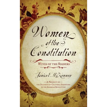 Women of the Constitution: Wives of the Signers