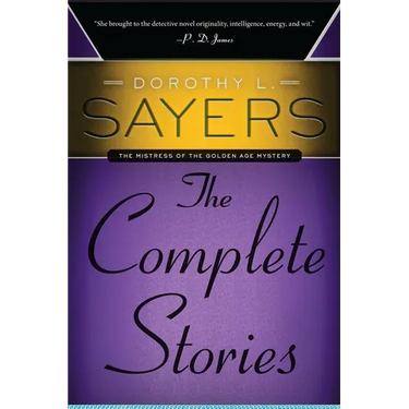 Dorothy L. Sayers: The Complete Stories: The Complete Stories