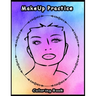 Practice MakeUp Coloring Book: Basic face charts to practice makeup and coloring for Adults, Teens and kids and young aspiring makeup artists 8.5*11