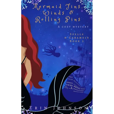 Mermaid Fins, Winds & Rolling Pins: A Cozy Witch Mystery