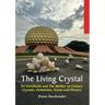 The Living Crystal: Sri Aurobindo and The Mother on Colours, Crystals, Gemstones, Stones and Flowers