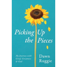 Picking Up the Pieces: My Journey with Grief, Greatness and God