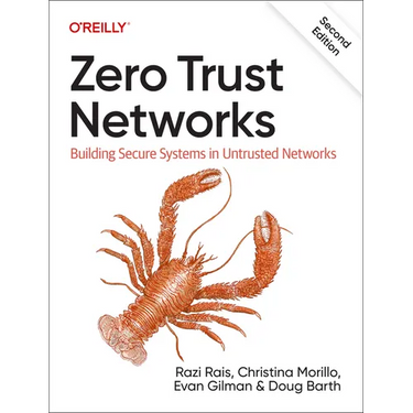 Zero Trust Networks: Building Secure Systems in Untrusted Networks