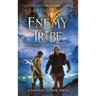Enemy Tribe: Book 3 of The Ancestors Saga, A Fantasy Fiction Series