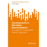 Developments in Microbial Bioremediation: A Guide for Sustainable Waste Treatment