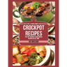 Crockpot Recipes: The Top 100 Best Slow Cooker Recipes Of All Time